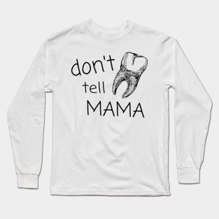 Don't tell MAMA - Sharp Objects Long Sleeve T-Shirt